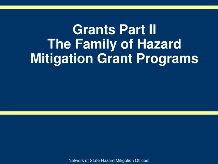 grants part ii the family of hazard mitigation grant programs