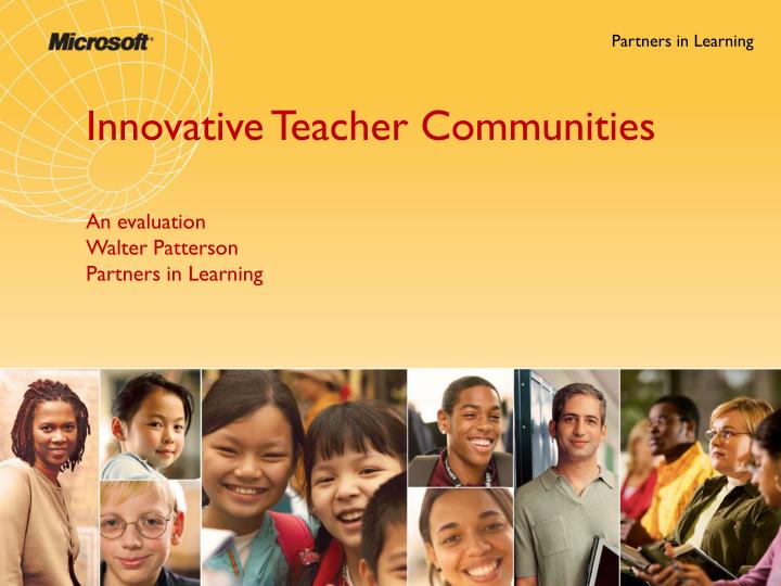 innovative teacher communities an evaluation walter patterson partners in learning