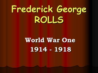 Frederick George ROLLS
