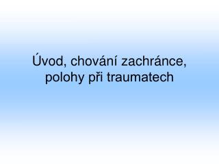 vod chov n zachr nce polohy p i traumatech