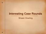 Interesting Case Rounds - slide 1
