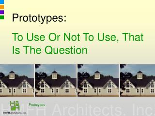 Prototypes: To Use Or Not To Use, That Is The Question