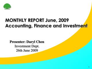 MONTHLY REPORT June, 2009 Accounting, Finance and Investment