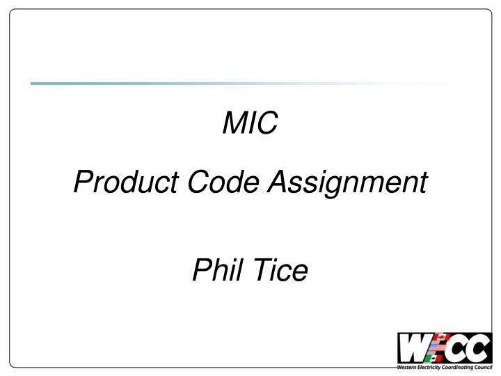 mic product code assignment phil tice