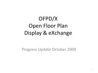 OFPD/X Open Floor Plan Display &amp; eXchange