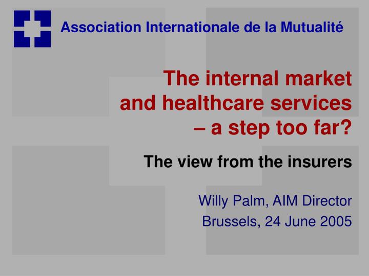 the internal market and healthcare services a step too far