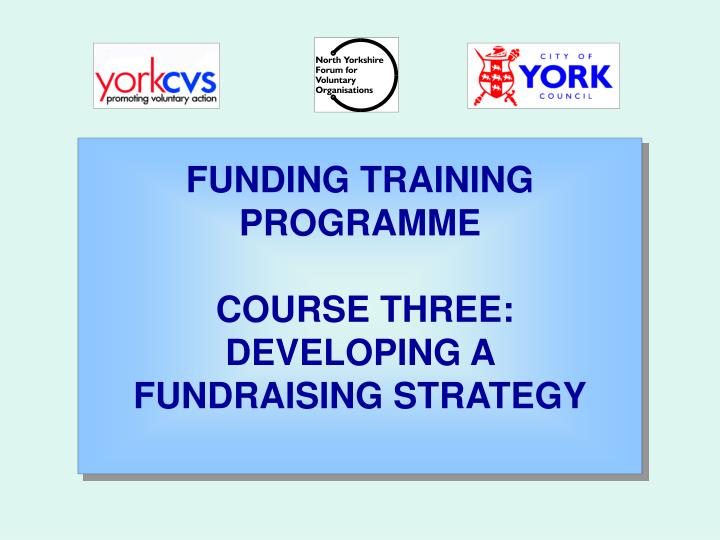 funding training programme course three developing a fundraising strategy