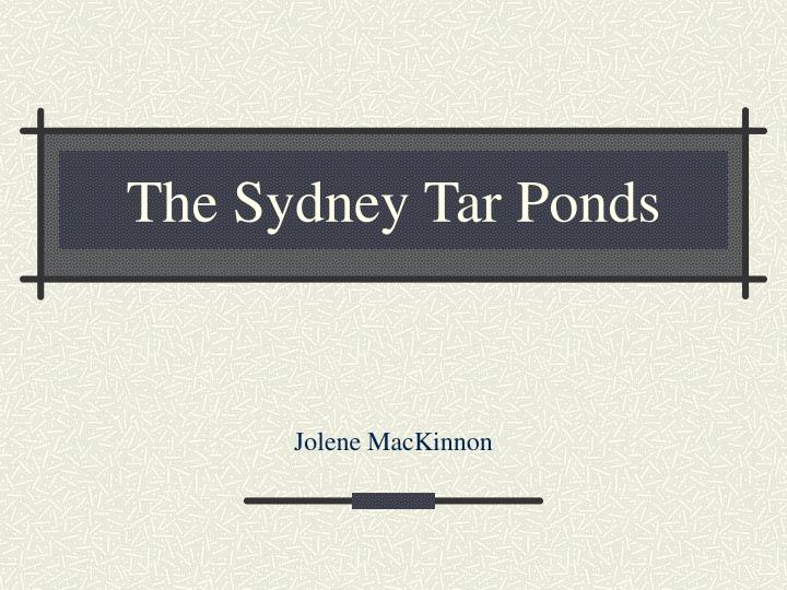 the sydney tar ponds