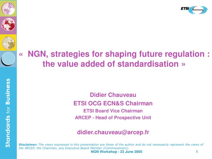 ngn strategies for shaping future regulation the value added of standardisation