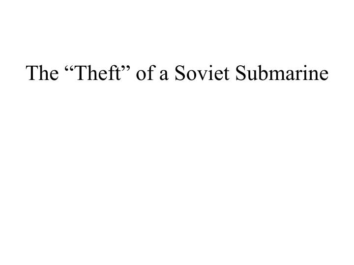the theft of a soviet submarine