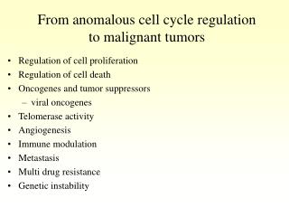 From anomalous cell cycle regulation to malignant tumors