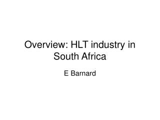 Overview: HLT industry in South Africa