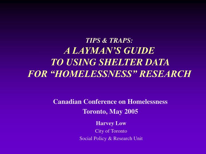 tips traps a layman s guide to using shelter data for homelessness research