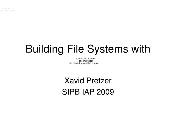 building file systems with
