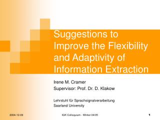 Suggestions to Improve the Flexibility and Adaptivity of Information Extraction