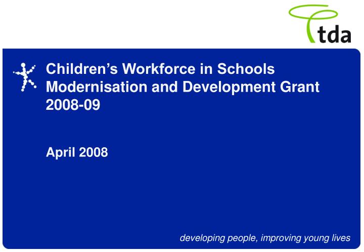 children s workforce in schools modernisation and development grant 2008 09