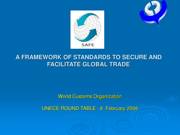 safe a framework of standards to secure and facilitate global trade