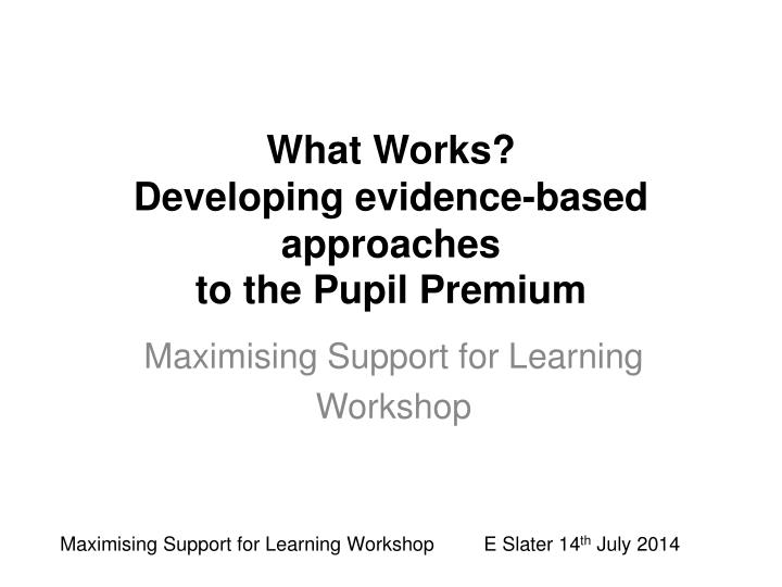 what works developing evidence based approaches to the pupil premium