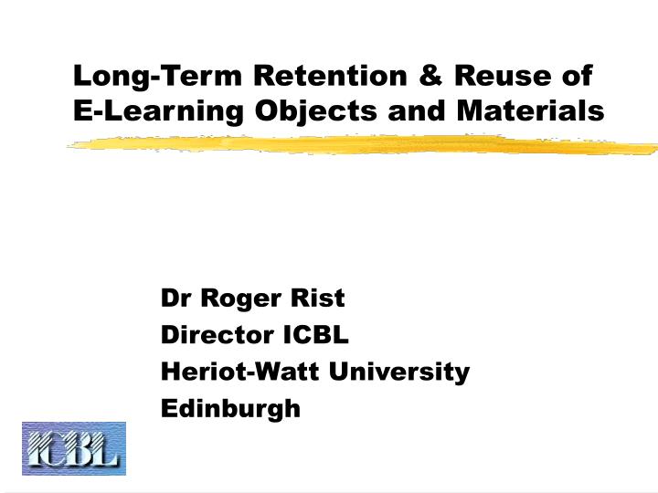 long term retention reuse of e learning objects and materials