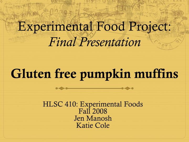 experimental food project final presentation gluten free pumpkin muffins