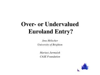 Over- or Undervalued Euroland Entry?