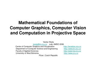 Mathematical Foundations of Computer Graphics, Computer Vision and Computation in Projective Space