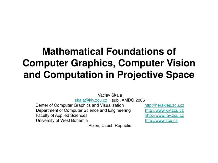 mathematical foundations of computer graphics computer vision and computation in projective space