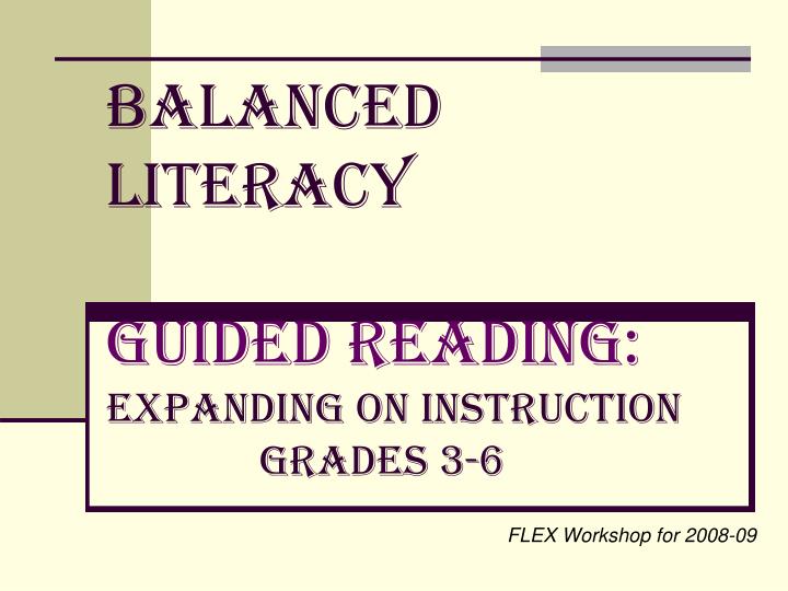 balanced literacy guided reading expanding on instruction grades 3 6