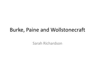 Burke, Paine and Wollstonecraft