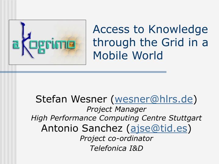 access to knowledge through the grid in a mobile world