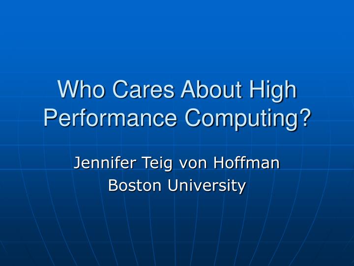 who cares about high performance computing