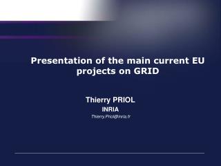 Presentation of the main current EU projects on GRID