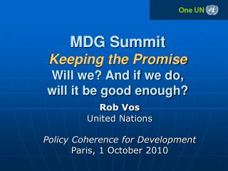 MDG Summit Keeping the Promise Will we? And if we do, will it be good enough?