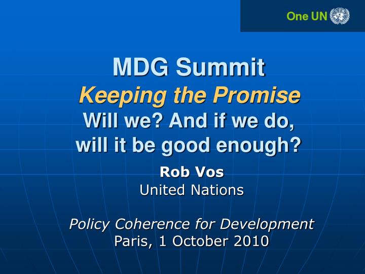 mdg summit keeping the promise will we and if we do will it be good enough