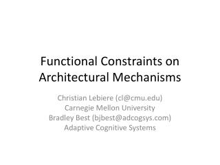 Functional Constraints on Architectural Mechanisms