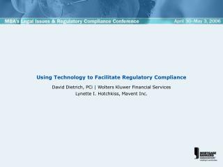 Using Technology to Facilitate Regulatory Compliance