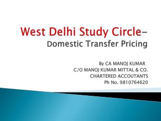 West Delhi Study Circle - D omestic Transfer Pricing