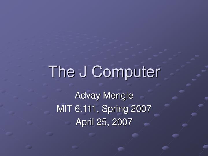 the j computer