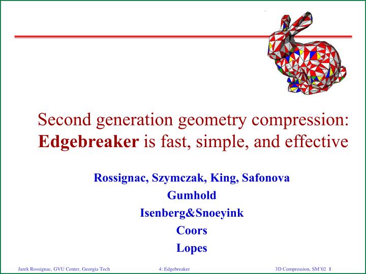second generation geometry compression edgebreaker is fast simple and effective