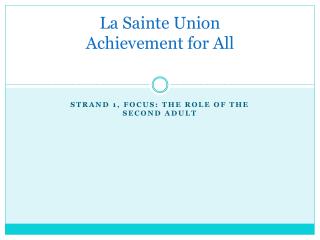 La Sainte Union Achievement for All