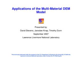 Applications of the Multi-Material DEM Model