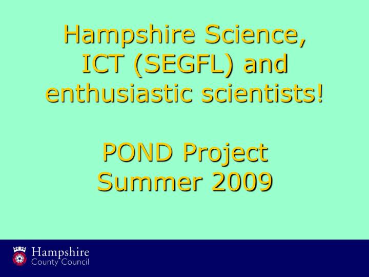 hampshire science ict segfl and enthusiastic scientists pond project summer 2009