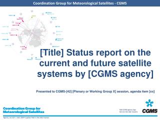 Overview - Planning of [CGMS agency] satellite systems