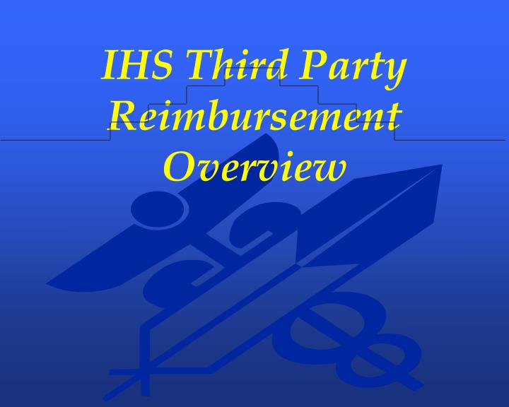 ihs third party reimbursement overview