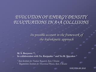 EVOLUTION OF ENERGY DENSITY FLUCTUATIONS IN A+A COLLISIONS