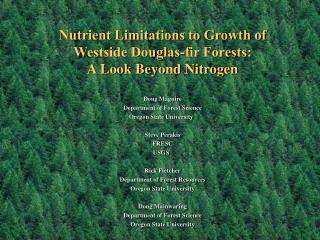 Nutrient Limitations to Growth of Westside Douglas-fir Forests: A Look Beyond Nitrogen