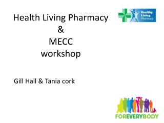 Health Living Pharmacy &amp; MECC workshop