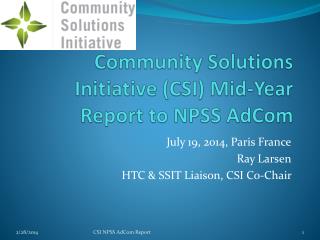 community solutions initiative csi mid year report to npss adcom