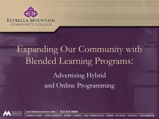 Expanding Our Community with Blended Learning Programs :