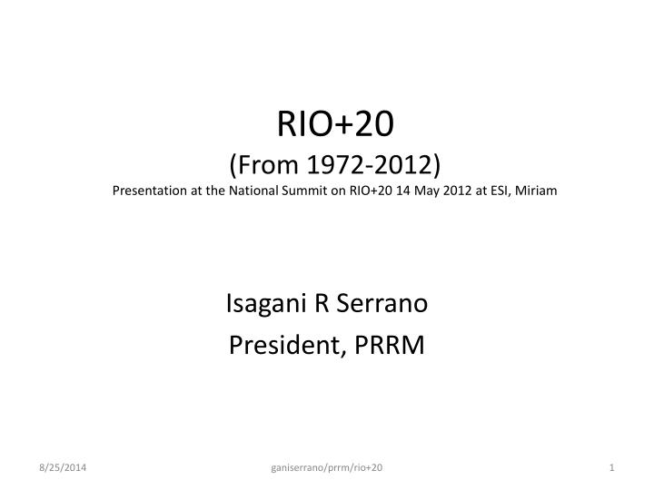 rio 20 from 1972 2012 presentation at the national summit on rio 20 14 may 2012 at esi miriam